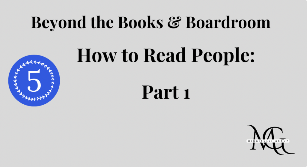 Beyond the Books & Boardroom: How to Read People: Part 1