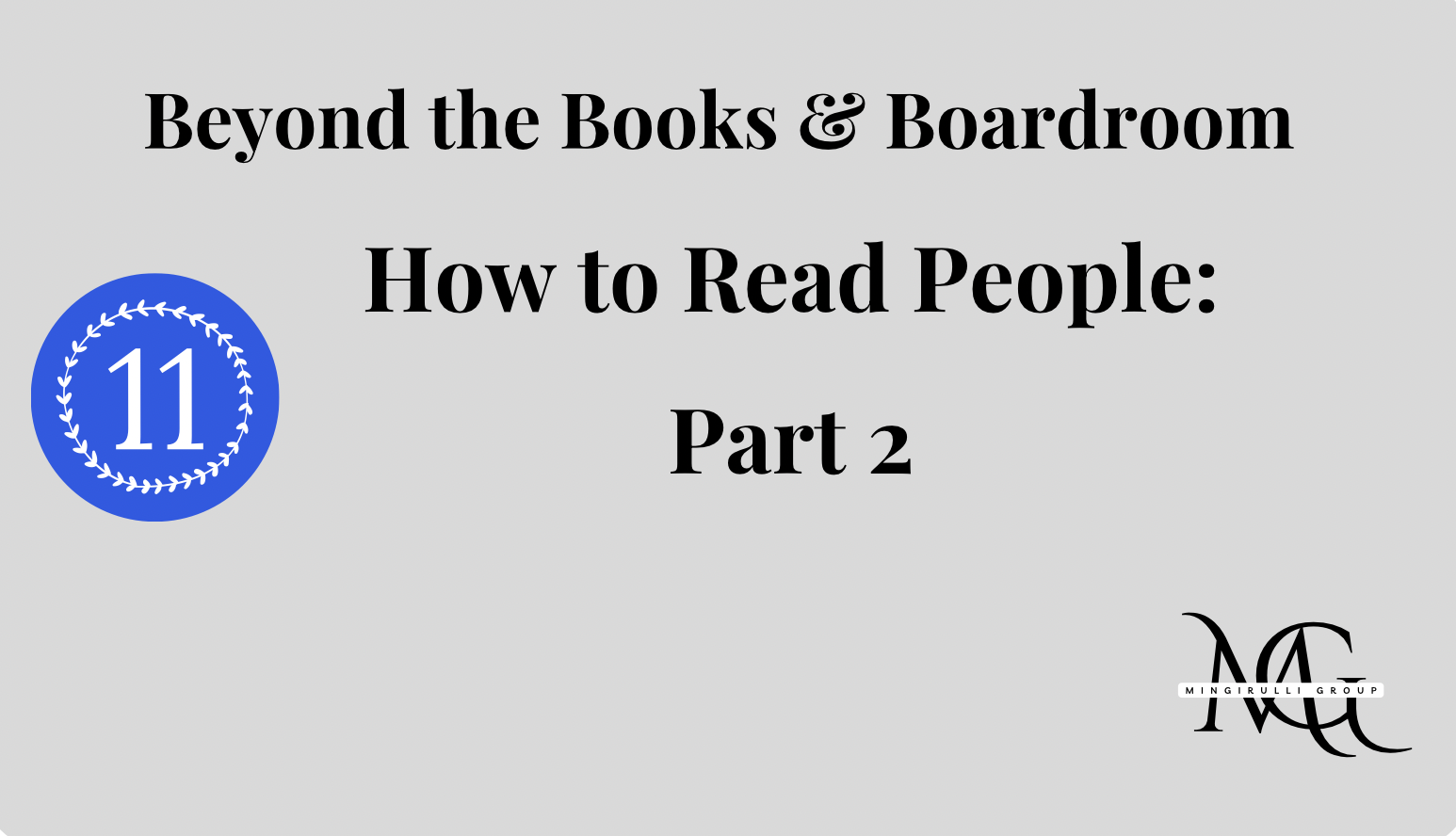 Beyond the Books & Boardroom: How to Read People: Part 1